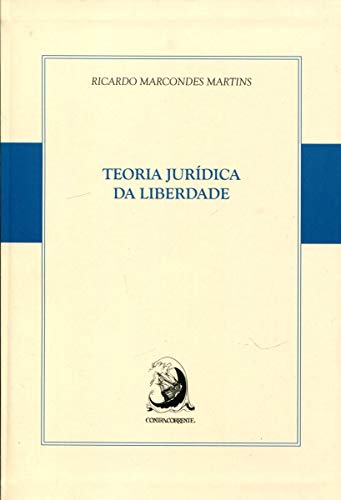 Ler Teoria Jurídica da Liberdade, do autor Ricardo Marcondes Martins