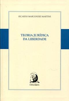 Teoria Jurídica da Liberdade, do autor Ricardo Marcondes Martins
