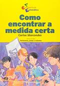 Ler Como encontrar a medida certa, do autor Carlos Marcondes; Nelson Gentil