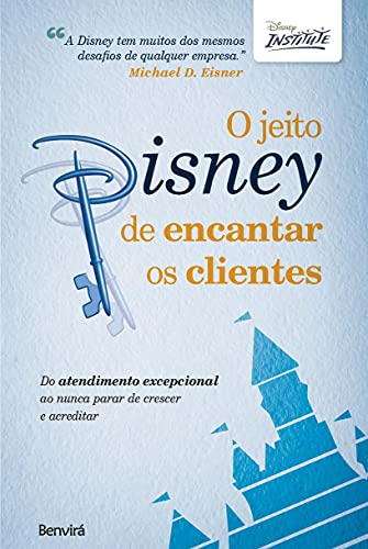 Ler O jeito Disney de encantar os clientes: Do atendimento excepcional ao nunca parar de crescer e acreditar, do autor Disney Institute Ler O jeito Disney de encantar os clientes: Do atendimento excepcional ao nunca parar de crescer e acreditar, do autor Disney Institute