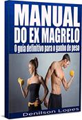 Ler Manual do Ex Magrelo: Aprenda passo a passo como ganhar peso e massa muscular, do autor Denilson Lopes