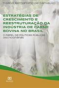 Ler ESTRATÉGIAS DE CRESCIMENTO E REESTRUTURAÇÃO DA INDÚSTRIA DE CARNE BOVINA NO BRASIL, do autor THIAGO BERNARDINO DE CARVALHO Ler ESTRATÉGIAS DE CRESCIMENTO E REESTRUTURAÇÃO DA INDÚSTRIA DE CARNE BOVINA NO BRASIL, do autor THIAGO BERNARDINO DE CARVALHO