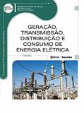 Ler Geração, transmissão, distribuição e consumo de energia elétrica, do autor Reinaldo Borelli e Ricardo Luis Gedra Benjamim Ferreira de Barros