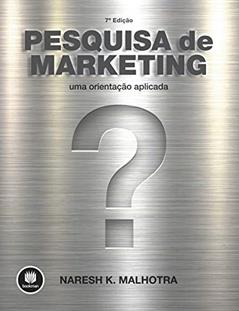 Pesquisa de Marketing: Uma Orientação Aplicada, do autor Naresh K. Malhotra