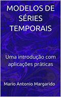 Ler MODELOS DE SÉRIES TEMPORAIS: Uma introdução com aplicações práticas (LIVROS DE ECONOMETRIA E MODELOS DE SÉRIES TEMPORAIS - APLICADOS), do autor Mario Antonio Margarido