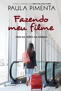 Fazendo meu filme 2 - Fani na terra da rainha, do autor Paula Pimenta