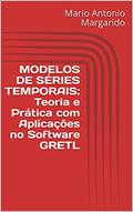 Ler MODELOS DE SÉRIES TEMPORAIS: Teoria e Prática com Aplicações no Software GRETL (LIVROS DE ECONOMETRIA E MODELOS DE SÉRIES TEMPORAIS - APLICADOS), do autor Mario Antonio Margarido Ler MODELOS DE SÉRIES TEMPORAIS: Teoria e Prática com Aplicações no Software GRETL (LIVROS DE ECONOMETRIA E MODELOS DE SÉRIES TEMPORAIS - APLICADOS), do autor Mario Antonio Margarido