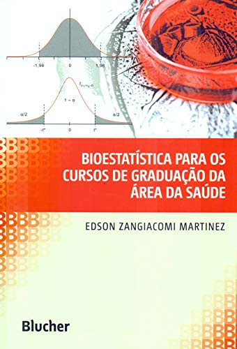 Ler Bioestatística Para os Cursos de Graduação da área da Saúde, do autor Edson Zangiacomi Martinez