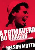 Ler A Primavera Do Dragão, do autor Nelson Motta