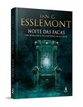 Ler NOITE DAS FACAS (CAPA DURA), do autor Ian C. Esslemont