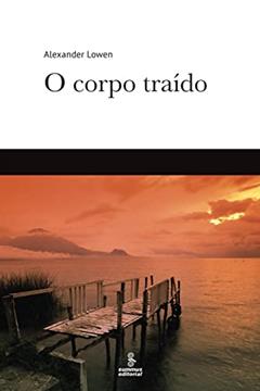 O corpo traído, do autor Alexander Lowen