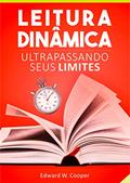 Ler Leitura Dinâmica: Ultrapassando seus Limites: leia melhor e mais rápido com técnicas de leitura dinâmica e fixação (para estudo ou lazer), do autor Edward W. Cooper Ler Leitura Dinâmica: Ultrapassando seus Limites: leia melhor e mais rápido com técnicas de leitura dinâmica e fixação (para estudo ou lazer), do autor Edward W. Cooper