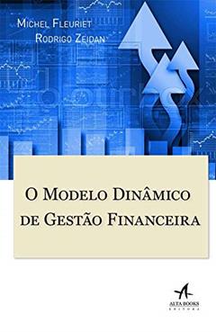 O Modelo Dinâmico de Gestão Financeira, do autor Michel Fleuriet; Rodrigo Zeidan