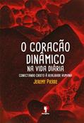 Ler O Coração Dinâmico Na Vida Diária, do autor Jeremy Pierre