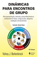 Ler Dinâmicas para encontros de grupo: Para apresentação, intervalo, autoconhecimento e conhecimento mútuo, amigo oculto, despertar, avaliação e encerramento, do autor Volney J. Berkenbrock
