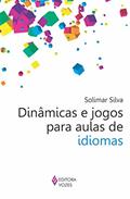 Ler Dinâmicas e jogos para aulas de idiomas, do autor Solimar Silva