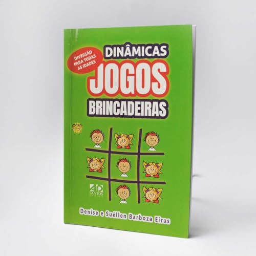 Ler Dinâmicas, Jogos e Brincadeiras: Diversão para Todas as Idades, do autor Denise Eiras; Suéllen Barboza Eiras