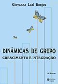 Ler Dinâmicas de grupo: crescimento e integração, do autor Giovanna Leal Borges