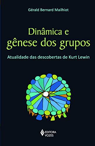 Ler Dinâmica e gênese dos grupos: Atualidade das descobertas de Kurt Lewin, do autor Gérald Bernard Mailhiot Ler Dinâmica e gênese dos grupos: Atualidade das descobertas de Kurt Lewin, do autor Gérald Bernard Mailhiot