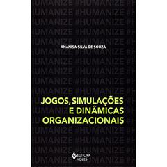 Jogos, simulações e dinâmicas organizacionais, do autor Ananisa de Souza