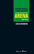 Ler Partido Político ou Bode Expiatório: um Estudo Sobre a Aliança Renovadora Nacional - Arena (1965-1979), do autor Lucia Grinberg
