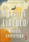 Ler O Grande Círculo: O Destino de Duas Mulheres Colide ao Longo dos Séculos, do autor Maggie Shipstead
