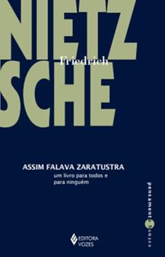 Assim falava Zaratustra: Um livro para todos e para ninguém, do autor Friedrich Nietzsche