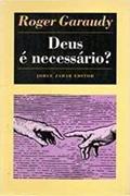Ler Deus e Necessário?, do autor Roger Garaudy