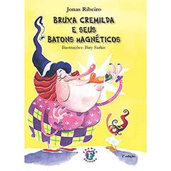 Bruxa Cremilda e Seus Batons Magnéticos (Volume 6), do autor Jonas Ribeiro