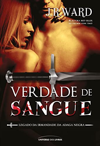 Ler Verdade de sangue (Legado da Irmandade da Adaga Negra), do autor J.R. Ward