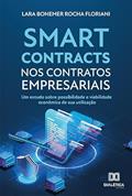 Ler Smart contracts nos contratos empresariais: um estudo sobre possibilidade e viabilidade econômica de sua utilização, do autor Lara Bonemer Rocha Floriani Ler Smart contracts nos contratos empresariais: um estudo sobre possibilidade e viabilidade econômica de sua utilização, do autor Lara Bonemer Rocha Floriani