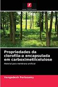 Ler Propriedades da clorofila-a encapsulada em carboximetilcelulose: Material para membrana artificial, do autor Vengadesh Periasamy Ler Propriedades da clorofila-a encapsulada em carboximetilcelulose: Material para membrana artificial, do autor Vengadesh Periasamy
