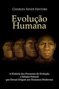 Ler Evolução humana: A História dos Processos de Evolução e Seleção Natural que Deram Origem aos Humanos Modernos, do autor Charles River Editors Ler Evolução humana: A História dos Processos de Evolução e Seleção Natural que Deram Origem aos Humanos Modernos, do autor Charles River Editors