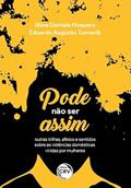 Ler PODE NÃO SER ASSIM: outras trilhas, afetos e sentidos sobre as violências domésticas vividas por mulheres, do autor Aline Daniele HOEPERS
