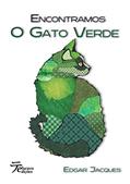 Ler Encontramos O Gato Verde, do autor Edgar Jacques