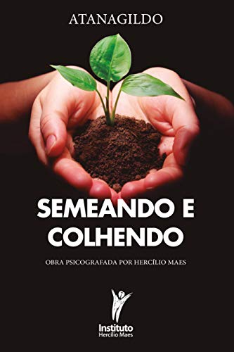 Ler Semeando e Colhendo (Hercílio Maes - Ramatís [Em Português] Livro 7), do autor Hercílio Maes