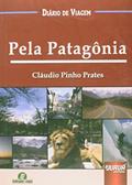 Ler Pela Patagônia - Coleção Diário de Viagem - Semeando Livros, do autor Cláudio Pinho Prates Ler Pela Patagônia - Coleção Diário de Viagem - Semeando Livros, do autor Cláudio Pinho Prates