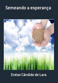 Ler Semeando a Esperanca, do autor Enéas Cândido De Lara