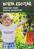 Ler Horta escolar: semeando novas práticas educacionais, do autor Gustavo Krysnamurthy Linhares Brandão Ler Horta escolar: semeando novas práticas educacionais, do autor Gustavo Krysnamurthy Linhares Brandão