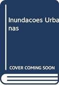 Ler Inundações Urbanas, do autor Carlos Eduardo Morelli Tucci Ler Inundações Urbanas, do autor Carlos Eduardo Morelli Tucci