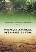 Ler Mudanças climáticas, desastres e saúde, do autor Christovam Barcellos; Carlos Corvalán; Eliane Lima e Silva