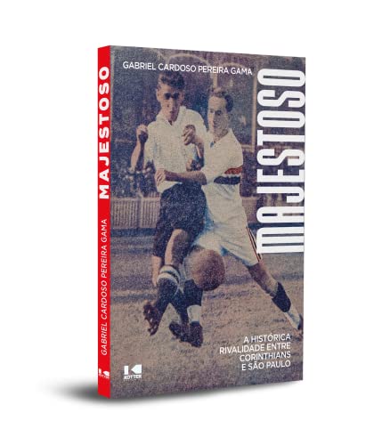 Ler Majestoso: a Histórica Rivalidade Entre Corinthians e São Paulo, do autor Gabriel Cardoso Pereira Gama