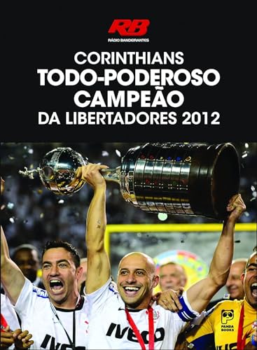 Ler Corinthians: Todo-poderoso campeão da libertadores, do autor Rádio Bandeirantes Ler Corinthians: Todo-poderoso campeão da libertadores, do autor Rádio Bandeirantes
