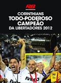 Ler Corinthians: Todo-poderoso campeão da libertadores, do autor Rádio Bandeirantes