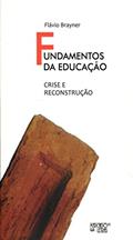 Ler Fundamentos da Educação - Crise e Reconstrução, do autor Flávio Brayner Ler Fundamentos da Educação - Crise e Reconstrução, do autor Flávio Brayner