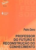 Ler Professor do futuro e reconstrução do conhecimento, do autor Pedro Demo