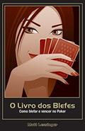 Ler O Livro dos Blefes. Como Blefar e Vencer no Poker, do autor Matt Lessinger