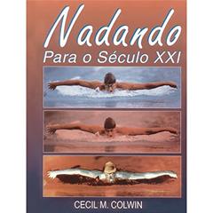 Nadando para o Século XXI, do autor Cecil M. Colwin
