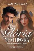Ler Glória sem honra (Pecados Capitais), do autor Van Ianovack