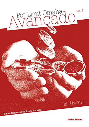 Ler Pot-Limit Omaha Avançado. Small Ball e Jogos Short-Handed - Volume 1, do autor Jeff Wang